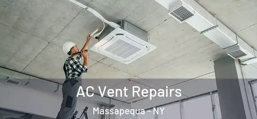 AC Vent Repairs Massapequa - NY