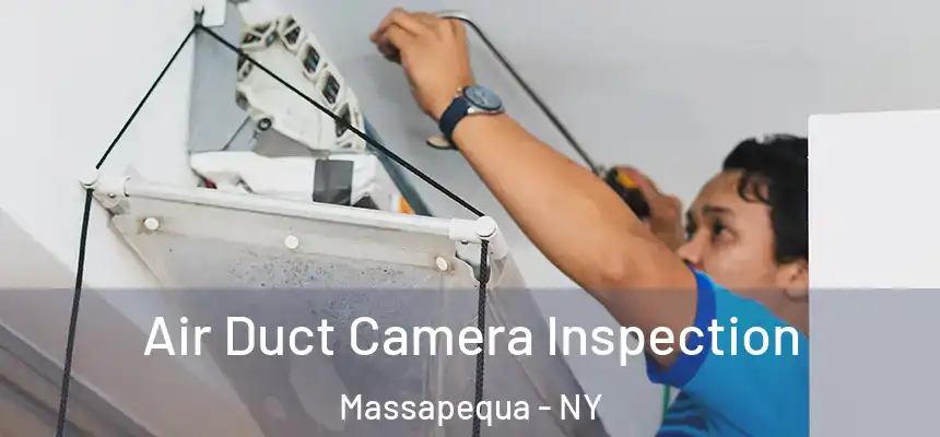  Air Duct Camera Inspection Massapequa - NY