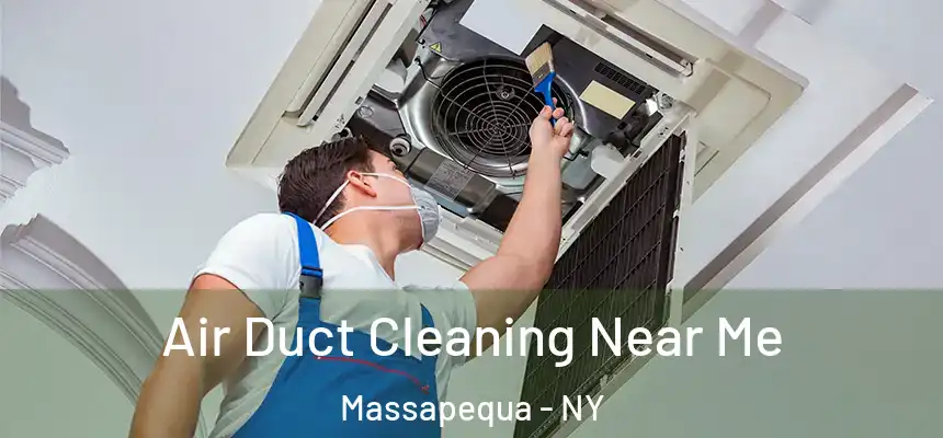  Air Duct Cleaning Near Me Massapequa - NY