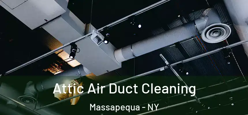  Attic Air Duct Cleaning Massapequa - NY