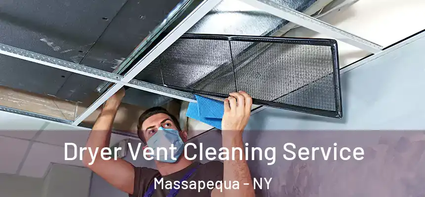  Dryer Vent Cleaning Service Massapequa - NY