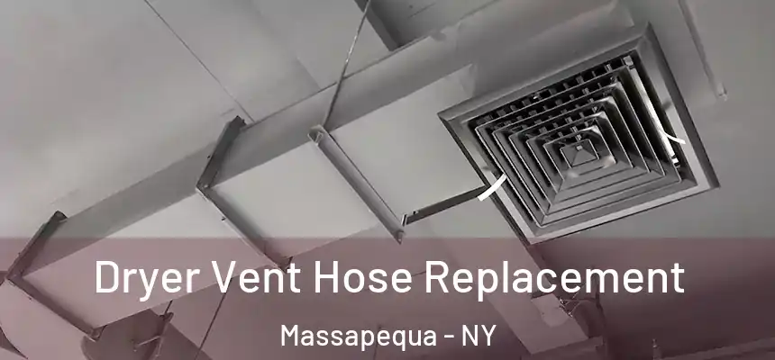  Dryer Vent Hose Replacement Massapequa - NY
