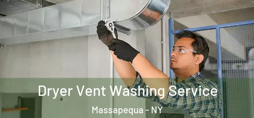  Dryer Vent Washing Service Massapequa - NY