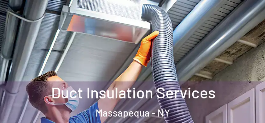  Duct Insulation Services Massapequa - NY