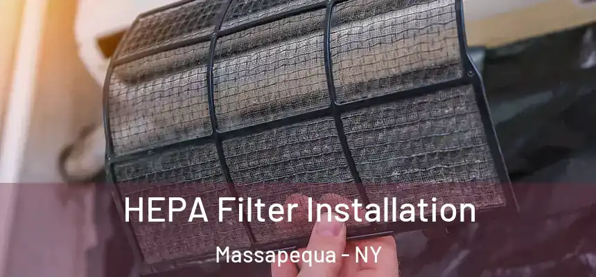 HEPA Filter Installation Massapequa - NY