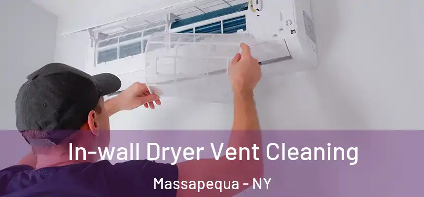  In-wall Dryer Vent Cleaning Massapequa - NY