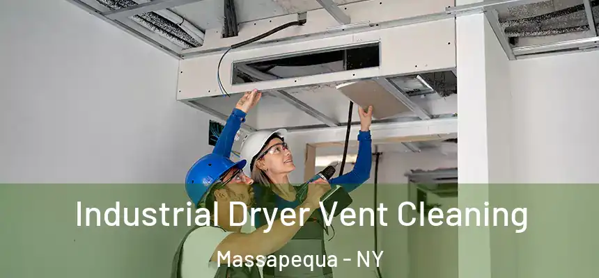 Industrial Dryer Vent Cleaning Massapequa - NY