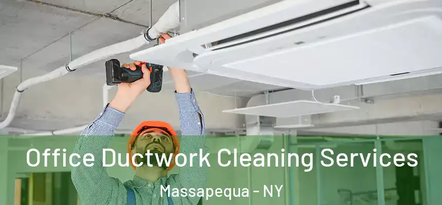  Office Ductwork Cleaning Services Massapequa - NY