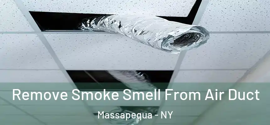  Remove Smoke Smell From Air Duct Massapequa - NY