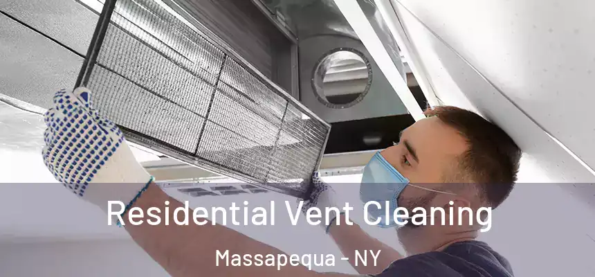  Residential Vent Cleaning Massapequa - NY