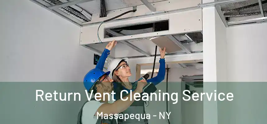  Return Vent Cleaning Service Massapequa - NY